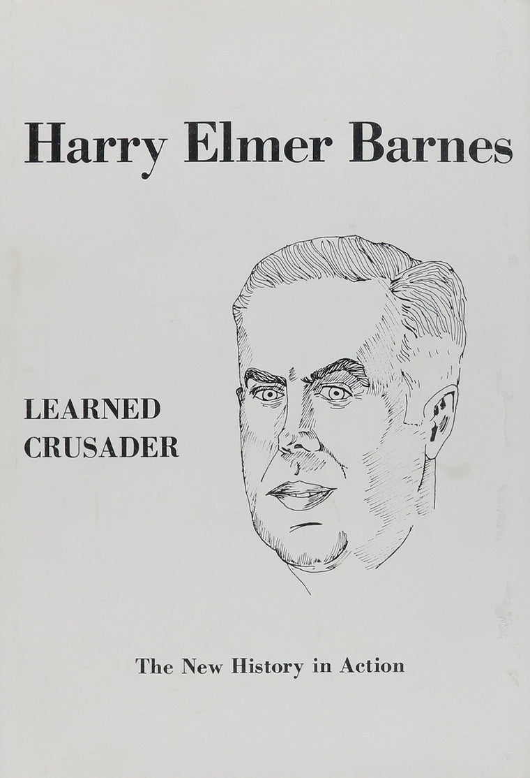 Harry Elmer Barnes: Learned Crusader