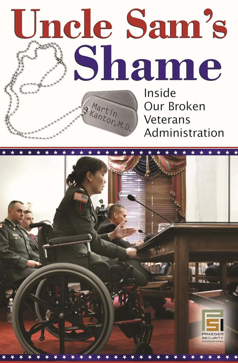 Uncle Sam's Shame: Inside Our Broken Veterans Administration (Praeger Security International)