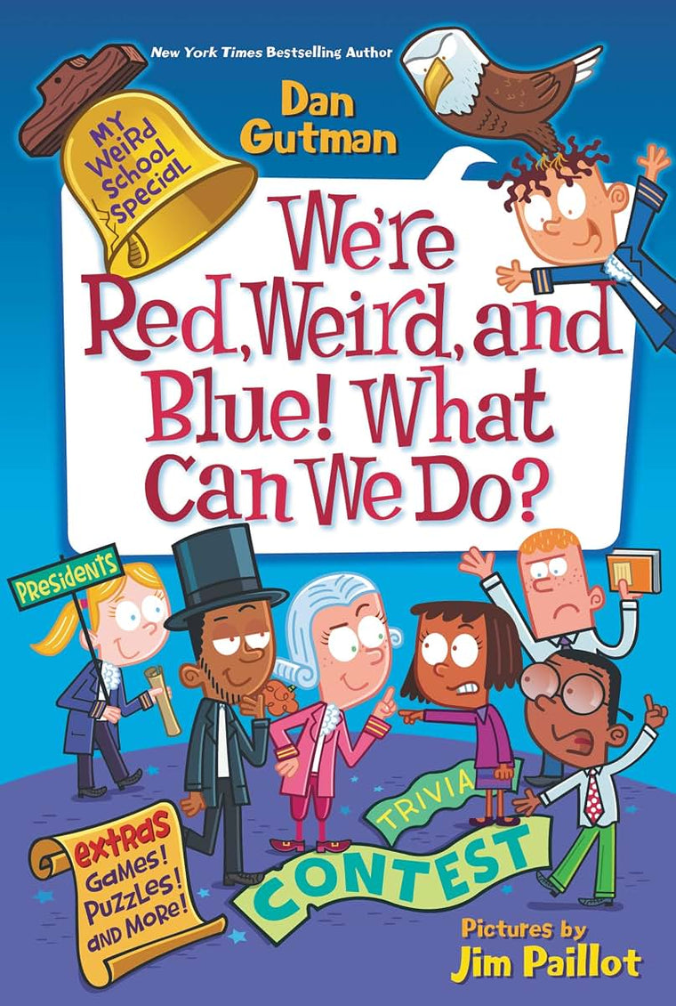 My Weird School Special: Were Red, Weird, and Blue! What Can We Do? (My Weird School Special, 7)