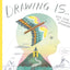 Drawing Is ...: Your Guide to Scribbled Adventures