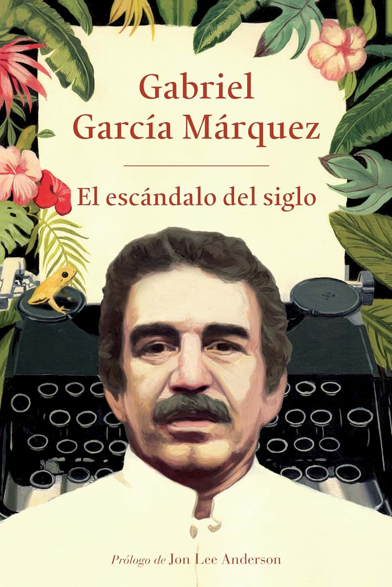 El escándalo del siglo / The Scandal of the Century: Textos en prensa y revistas (1950-1984) (Spanish Edition)