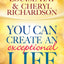 You Can Create An Exceptional Life