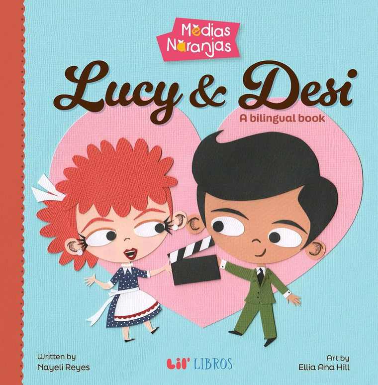 Medias naranjas: Lucy & Desi (Bilingual: English/Spanish): A Bilingual Book (Medias naranjas Series) (English and Spanish Edition)