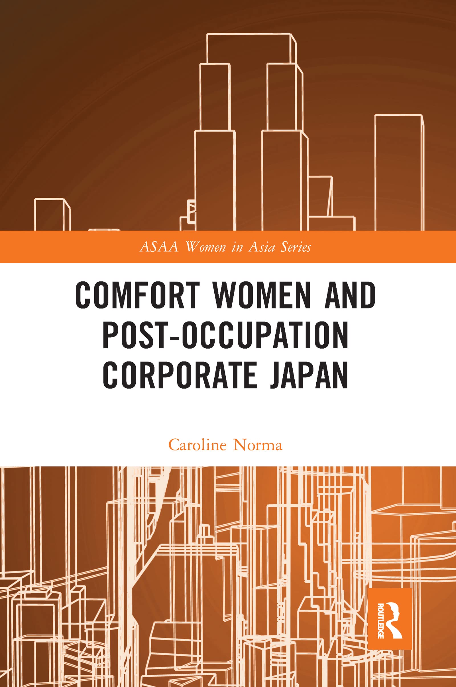 Comfort Women and Post-Occupation Corporate Japan (ASAA Women in Asia Series)