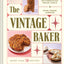 The Vintage Baker: More Than 50 Recipes from Butterscotch Pecan Curls to Sour Cream Jumbles