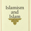 Islamism and Islam by Bassam Tibi