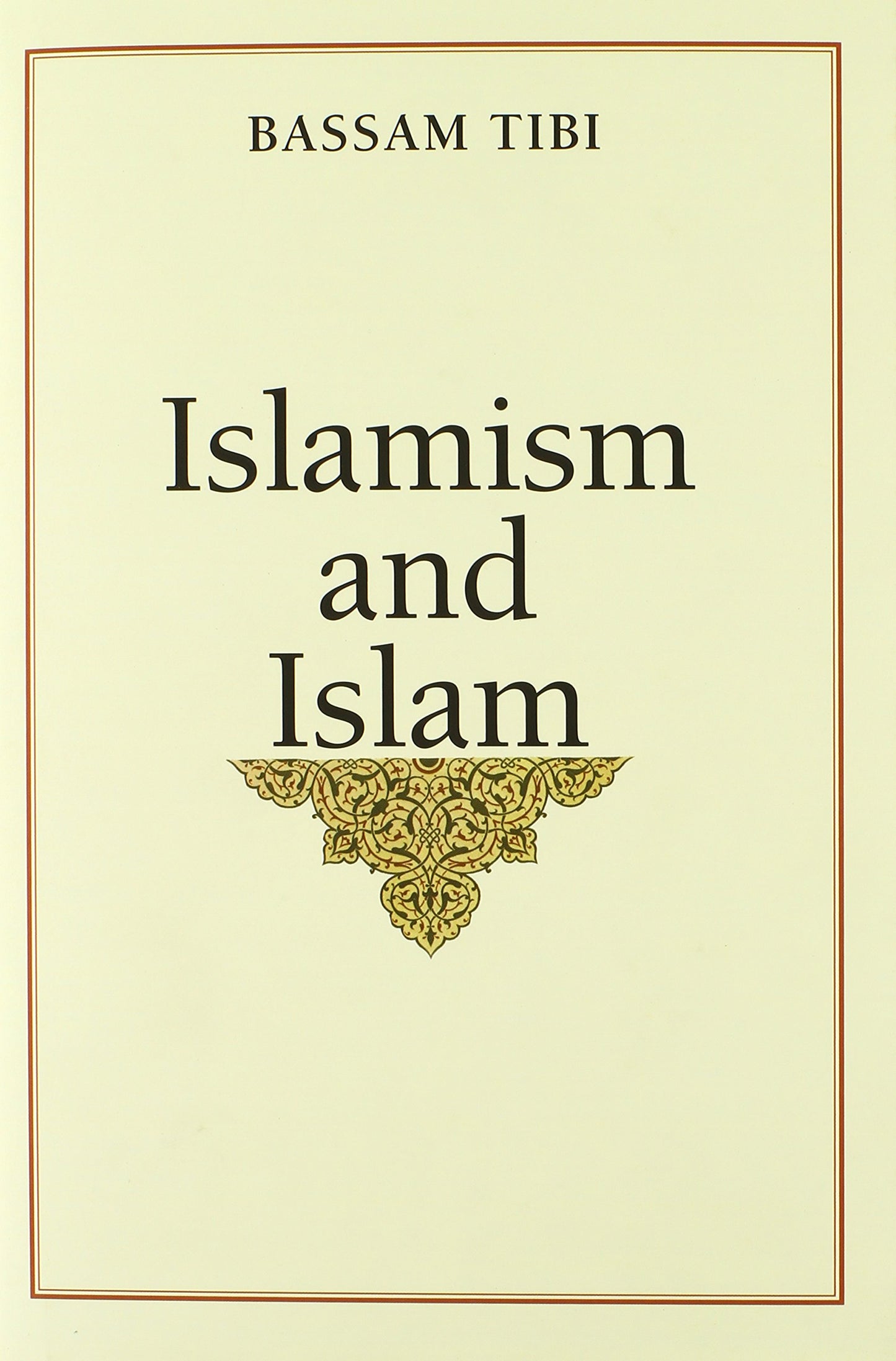 Islamism and Islam by Bassam Tibi