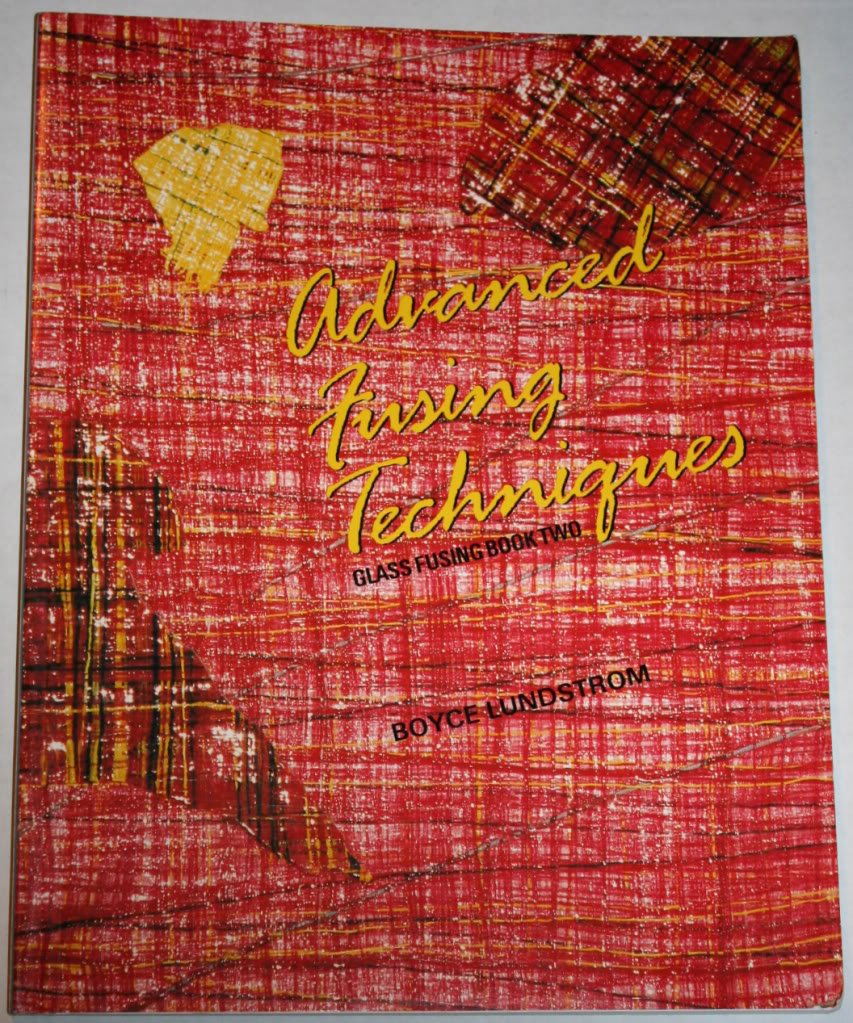 Advanced Fusing Techniques (Glass Fusing, Book 2)
