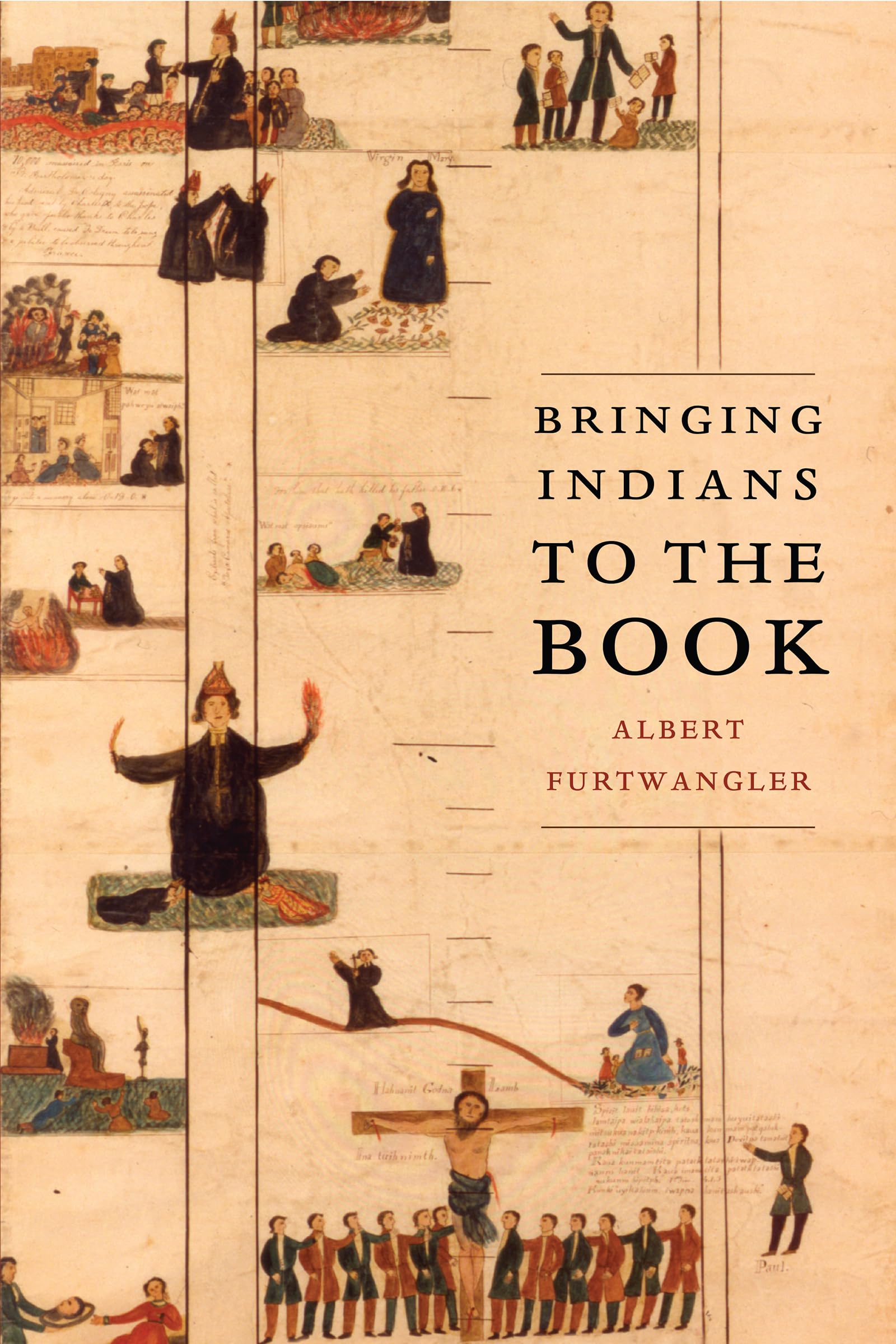 Bringing Indians to the Book (The Emil and Kathleen Sick Lecture-Book Series in Western History and Biography)