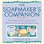 The Soapmaker's Companion: A Comprehensive Guide with Recipes, Techniques & Know-How (Natural Body Series - The Natural Way to Enhance Your Life)