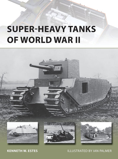 Super-Heavy Tanks of World War II (New Vanguard)