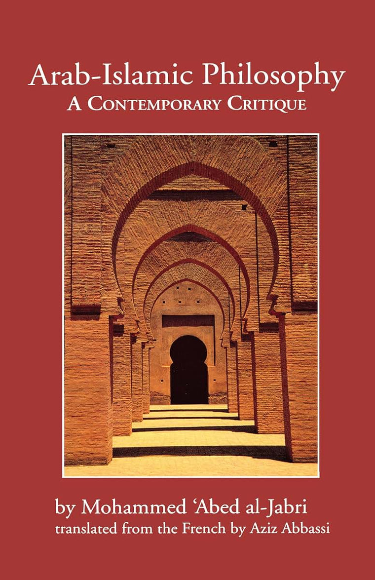 Arab-Islamic Philosophy: A Contemporary Critique (CMES Middle East Monograph Series)