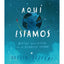Aquí estamos. Notas para vivir en el planeta tierra (Especiales de a la Orilla del Viento) (Spanish Edition) (Especiales de a la orilla del viento / On the edge of the wind)