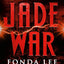 Jade War (The Green Bone Saga, 2) by Lee, Fonda