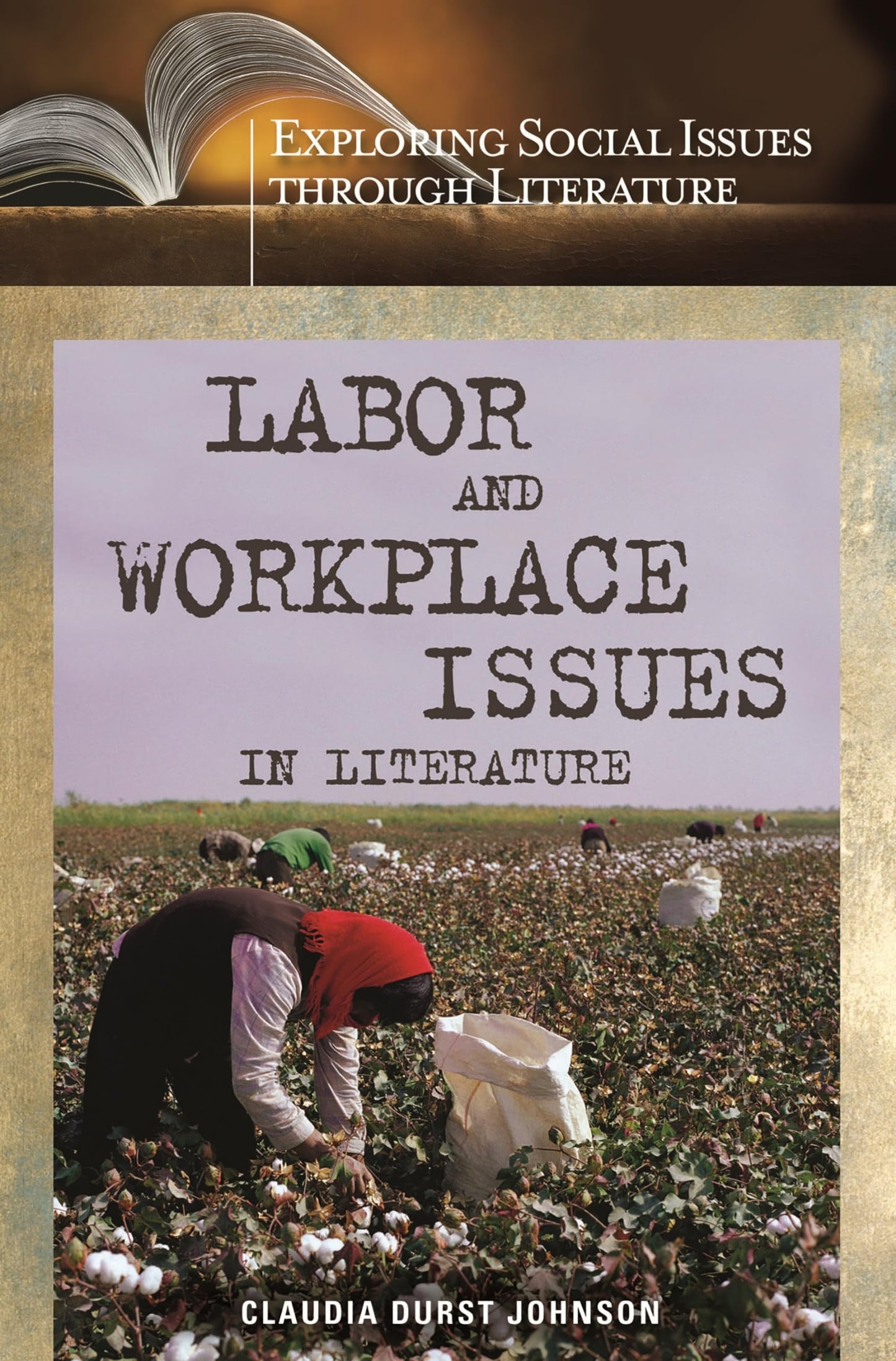 Labor and Workplace Issues in Literature (Exploring Social Issues through Literature)