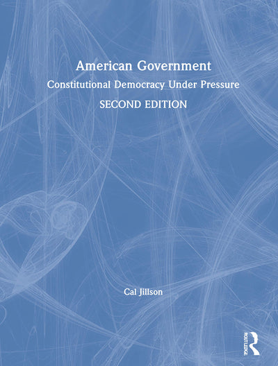 American Government: Constitutional Democracy Under Pressure