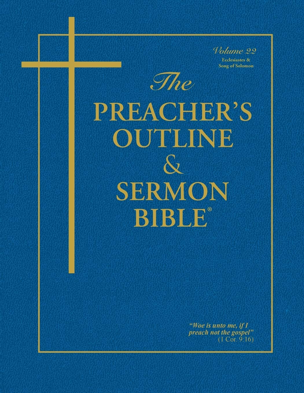 The Preacher's Outline & Sermon Bible: Ecclesiastes & Song of Solomon (The Preacher's Outline & Sermon Bible KJV)