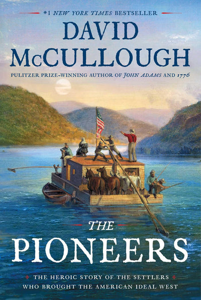 The Pioneers: The Heroic Story of the Settlers Who Brought t