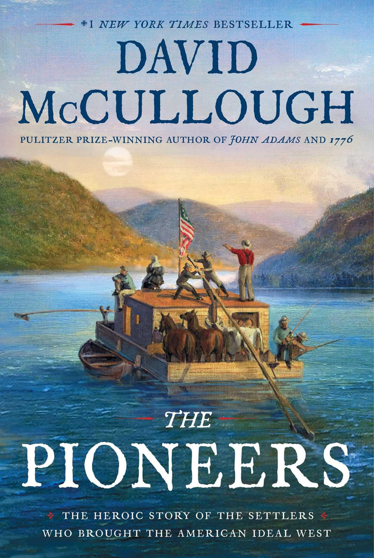 The Pioneers: The Heroic Story of the Settlers Who Brought t