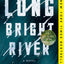 Long Bright River: A Novel
