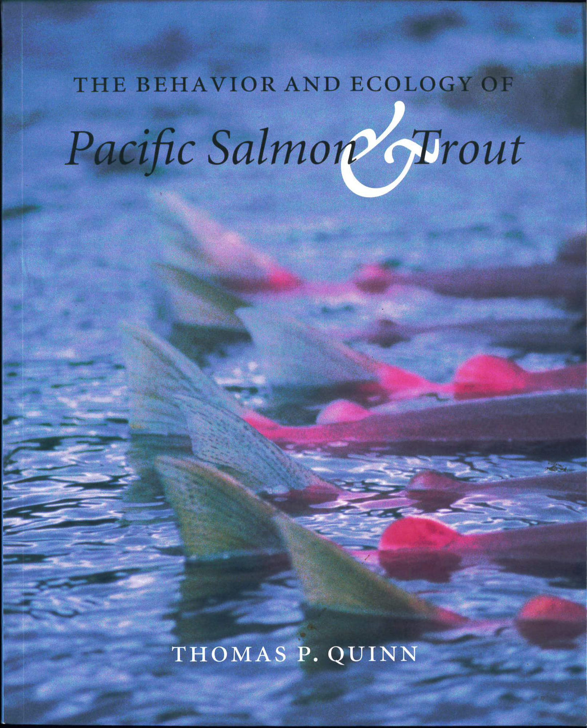The Behavior and Ecology of Pacific Salmon and Trout