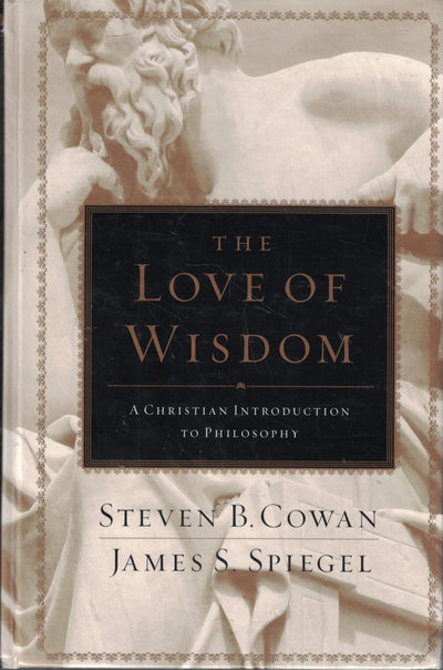 The Love of Wisdom: A Christian Introduction to Philosophy