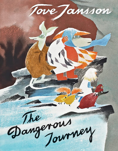 The Dangerous Journey: A Tale of Moomin Valley (Moomin Picture Books)