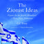 The Zionist Ideas: Visions for the Jewish Homeland-Then, Now, Tomorrow (JPS Anthologies of Jewish Thought)