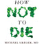 Michael greger 2 books collection set (how not to die, cookbook)