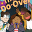 The Do-Over: A Graphic Novel – An Inspiring Middle School Story About Friendship, Creativity, and Courage for Children (Ages 8-12)