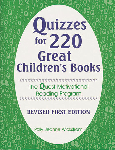 Quizzes for 220 Great Children's Books: The Quest Motivational Reading Program (Through Children's Literature)