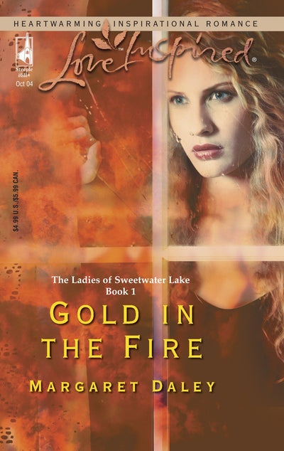 Gold in the Fire (The Ladies of Sweetwater Lake, Book 1) (Love Inspired #273)