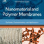Nanomaterial and Polymer Membranes: Synthesis, Characterization, and Applications