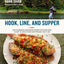 Hook, Line and Supper: New Techniques and Master Recipes for Everything Caught in Lakes, Rivers, Streams and Sea