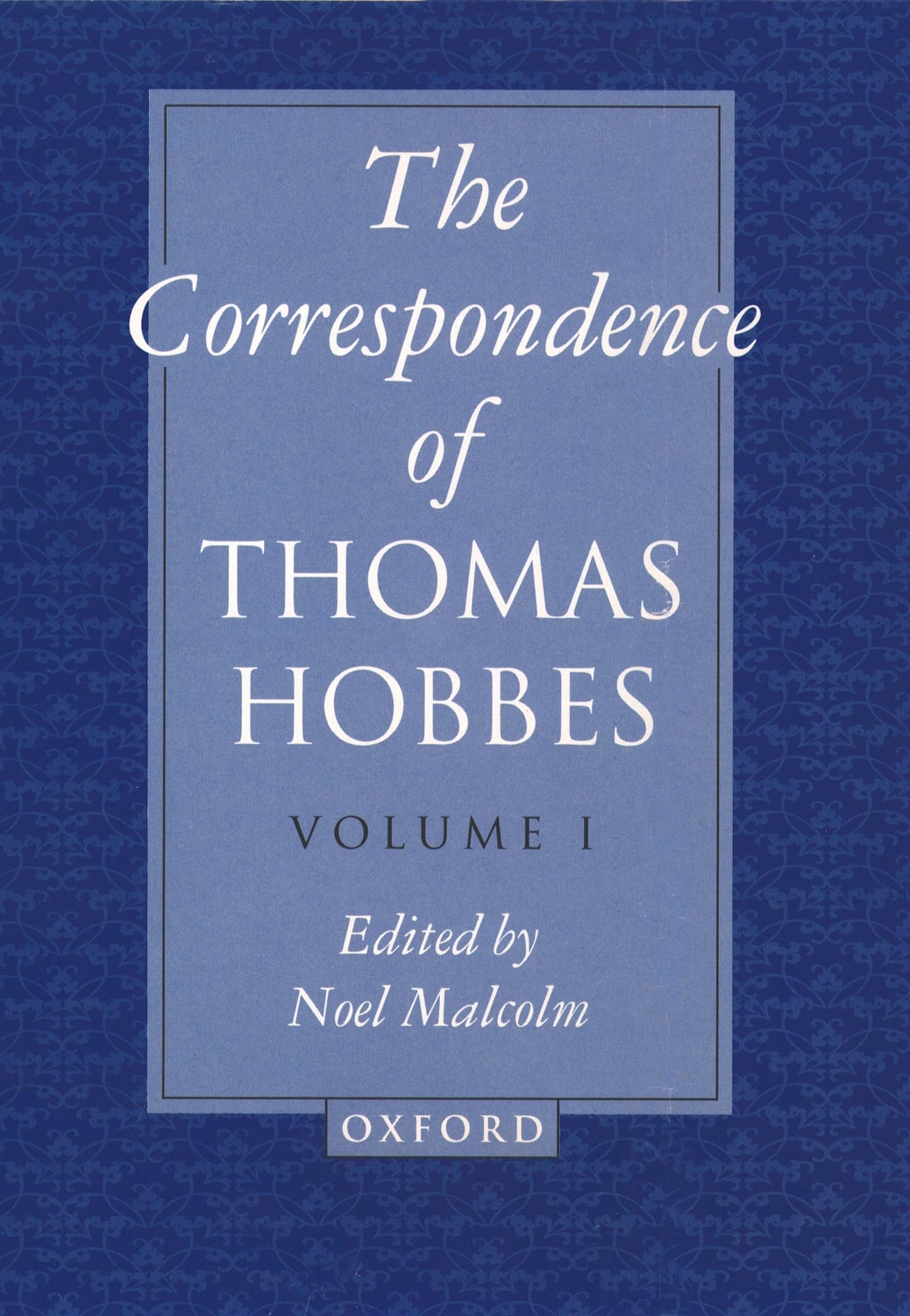 The Correspondence of Thomas Hobbes (Clarendon Edition of the Works of Thomas Hobbes)