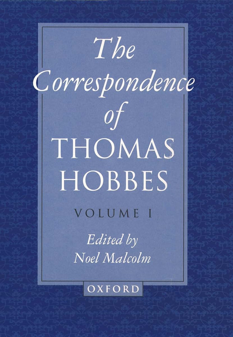 The Correspondence of Thomas Hobbes (Clarendon Edition of the Works of Thomas Hobbes)