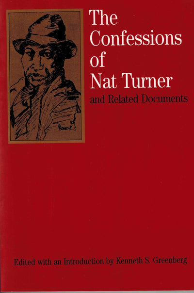 The Confessions of Nat Turner: and Related Documents (Bedford Series in History and Culture)