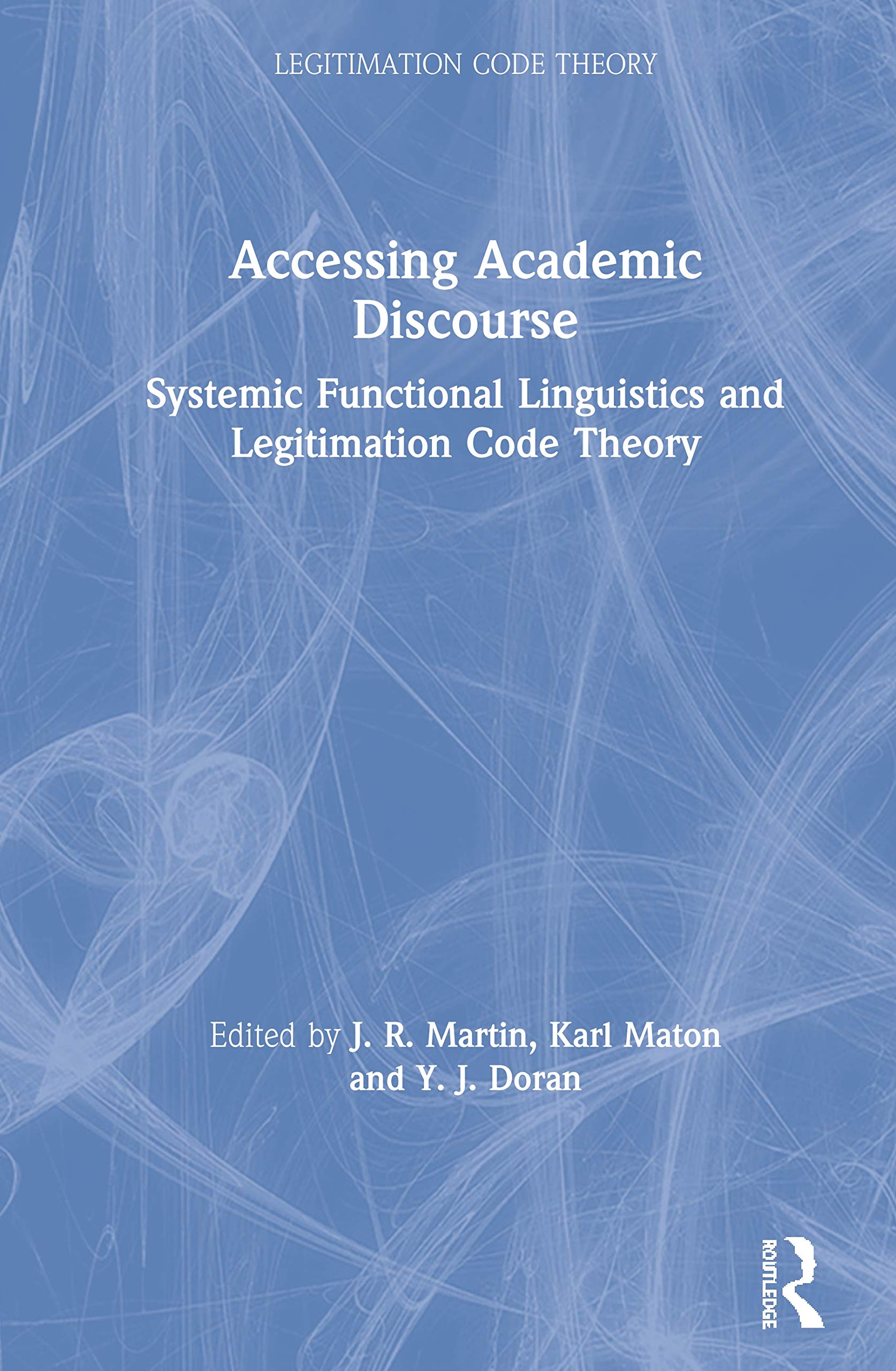 Accessing Academic Discourse: Systemic Functional Linguistics and Legitimation Code Theory