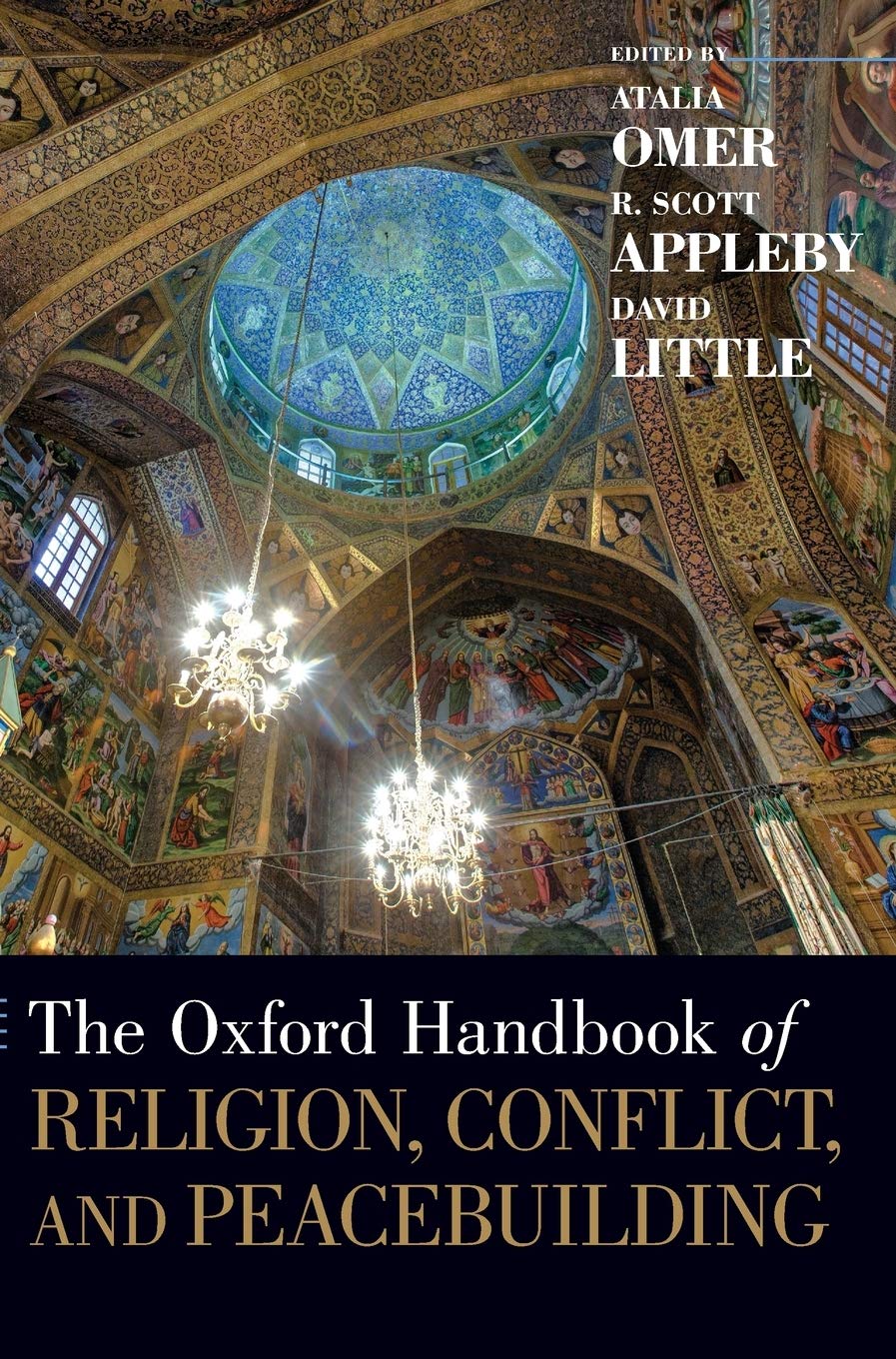The Oxford Handbook of Religion, Conflict, and Peacebuilding (Oxford Handbooks)