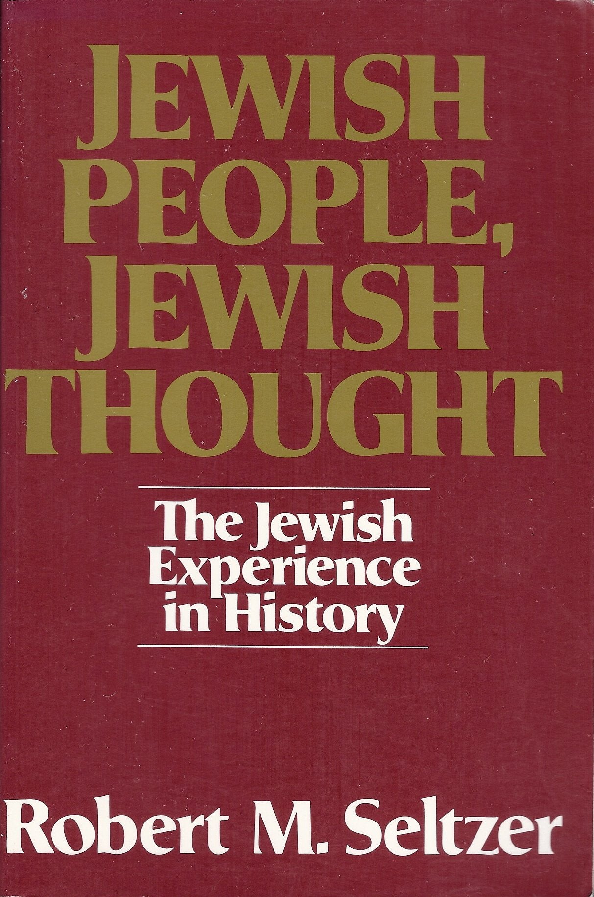 Jewish People, Jewish Thought : The Jewish Experience in History