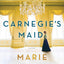 Carnegie's Maid: A Riveting Historical Fiction Book Club Pick