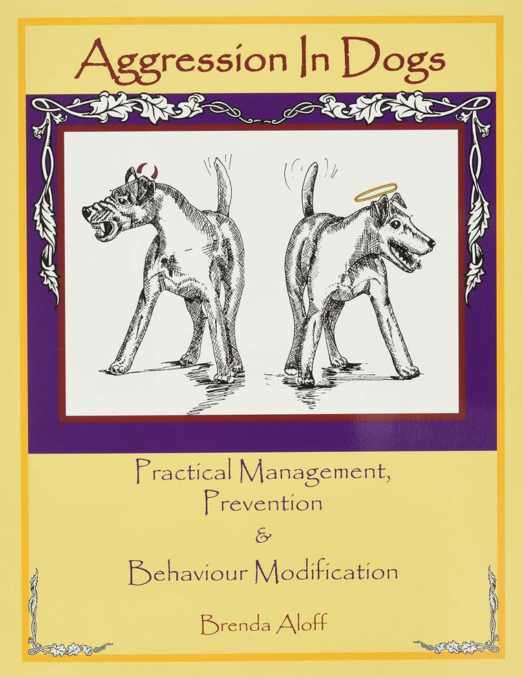 Aggression in Dogs: Practical Management, Prevention and Behavior Modification