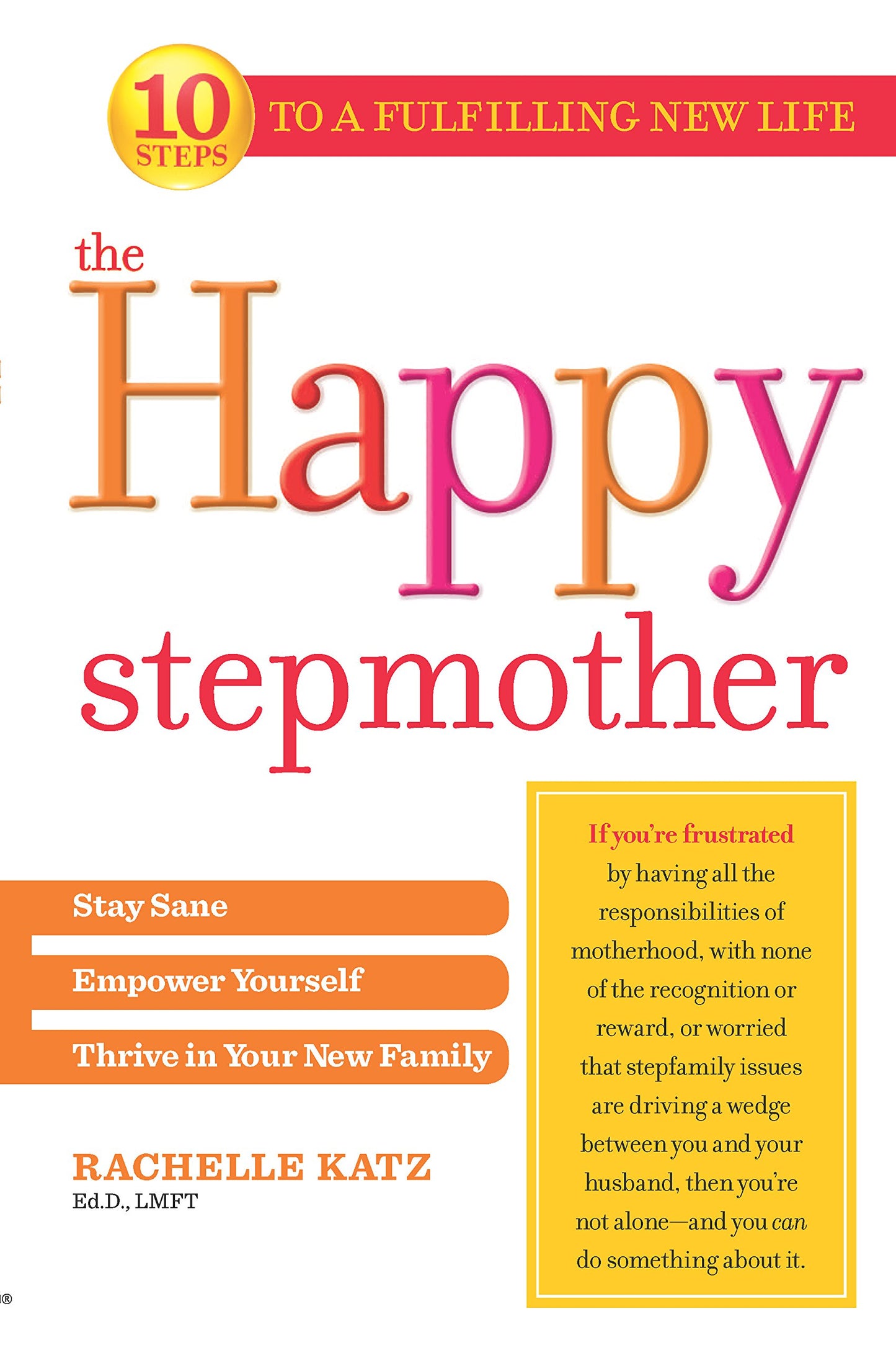 The Happy Stepmother: Stay Sane, Empower Yourself, Thrive in