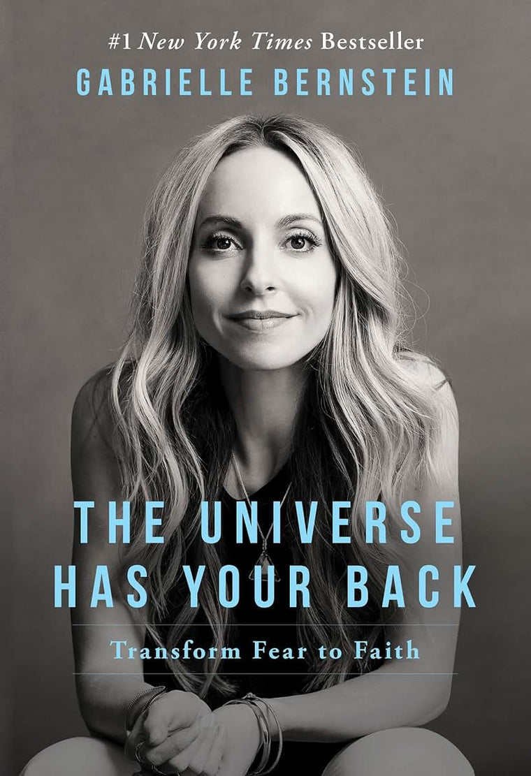 The Universe Has Your Back: Transform Fear to Faith by Berns