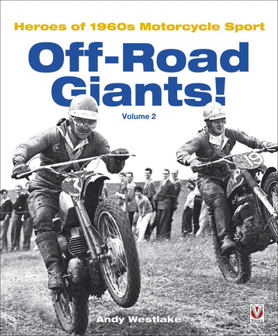 Off-Road Giants!: Heroes of 1960s Motorcycle Sport (Volume 2)