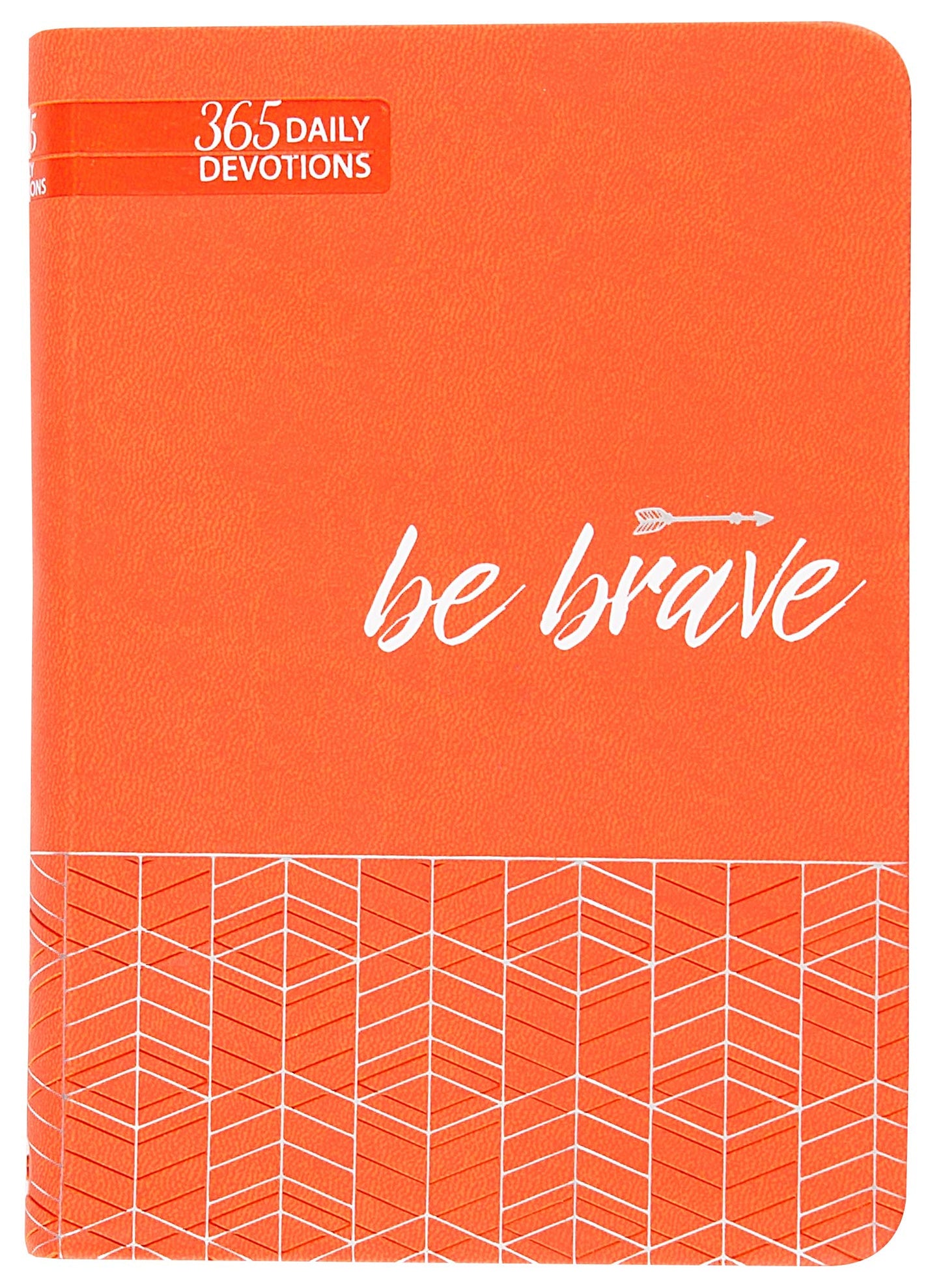 Be Brave: 365 Daily Devotions (Faux Leather) - Motivating Devotions to Help Find Courage and Strength, Perfect Gift for Birthdays, Holidays, and More