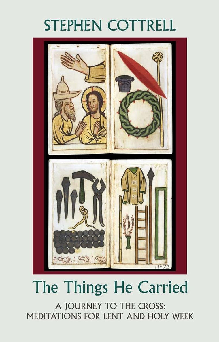 The Things He Carried: A Journey to the Cross: Meditations for Lent and Holy Week
