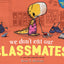 We Don't Eat Our Classmates: A Penelope Rex Book