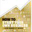 How to Start Your Own Business: The Facts Visually Explained (DK How Stuff Works)