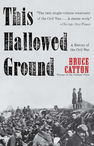 This Hallowed Ground: A History of the Civil War (Vintage Civil War Library)